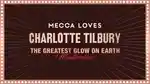 MECCA Loves Charlotte Tilbury: The Greatest Glow on Earth Masterclass 