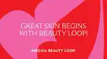 Great Skin Begins with Beauty Loop on the Beauty Lab